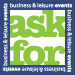 Ask For - Business and Leasure Events